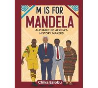 M is for Mandela: Alphabet of Africa's History Makers