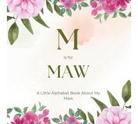 M is for Maw: A Little Alphabet Book About My Maw
