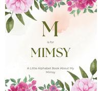 M is for Mimsy: A Little Alphabet Book About My Mimsy