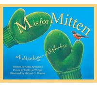M is for Mitten: A Michigan Alphabet (Sleeping Bear Press alphabet books)