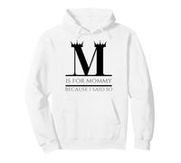 M Is For Mommy Because I Said So Fun Mother Ma Mother's Day Pullover Hoodie