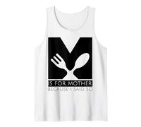M is for Mother Because I Said So Fun Mother Ma Mother's Day Tank Top