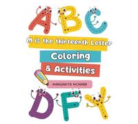 M is the Thirteenth Letter Coloring & Activities: Children's Learning Workbook for Ages 3-5 (Children's Learning Book)