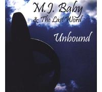 M.J. Baby & The Last Word - Unbound