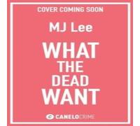M J Lee What the Dead Want Paperback Book M J Lee Multicolor