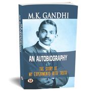 M.K. Gandhi An Autobiography