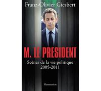 M. Le Président: Scènes de la vie politique (2005-2011)