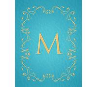 M: Modern, stylish, capital letter monogram ruled notebook with gold leaf decorative border and baby blue leather effect. Pretty and cute with a ... use. Matte finish, 100 lined pages, 8.5 x 11.