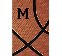 M: Monogram Initial Letter Name Basketball Journal/Notebook, Basketball Playbook, Personalized Basketball Gift, Basketball Player Notebook, Basketball ... gift, 120 Pages of 6" x 9" Lined Notebook