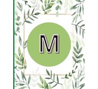 M: monogram initial M notebook journal for women and girls with wide ruled lined pages featuring a green leaf design cover