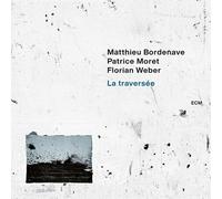 M./MORET,P./WEBER,F. BORDENAVE - LA TRAVERSEE CD NEW