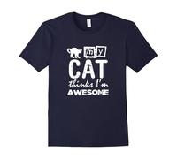 (M) My Cat Thinks I'm Awesome: Funny Pet Lover T-Shirt-Father's Day