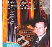 M. Nosetti A l'orgue Aner de l - L'orgue De Concert Vol.3 Oeuvres De Franck, Widor,