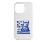 M.O.U. - Meow of Understanding - political parody V2 Case for iPhone 14 Pro Max
