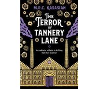 M.R.C. Kasasian The Terror of Tannery Lane : A beguiling & compelling Victorian M.R.C. Kasasian Multicolor