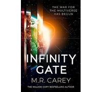 M.R. Carey - Infinity Gate The exhilarating SF epic set in the multi - K245z