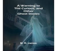 M. R. James A Warning to the Curious, & Other Ghost Stories Paperback Book M. R. James Multicolor