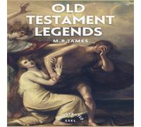 M.R. James Old Testament Legends: Illustrated - Easy to Read Layout Hardcover M.R. James Multicolor