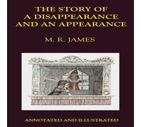 M. R. James The Story of a Disappearance & an Appearance: Annotated Edition M. R. James Multicolor