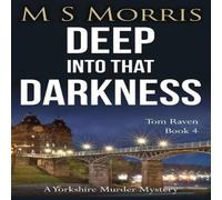 M S Morris Deep into that Darkness: A Yorkshire Murder Mystery Paperback Book M S Morris Multicolor
