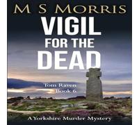 M S Morris Vigil for the Dead: A Yorkshire Murder Mystery Paperback Book M S Morris Multicolor