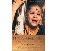 M. S. Subbulakshmi: The Definitive Biography