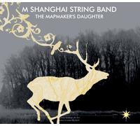 M Shanghai String Band - Mapmaker's Daughter
