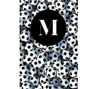 M: Soccer Balls Sport Themed Initial Monogram Letter "M" Notebook Personalized Name Lined Journal / Diary for Writing Notes