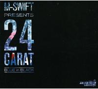 M Swift Presents 24 Carat - Blue In Black