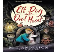 M. T. Anderson Elf Dog & Owl Head Paperback Book M. T. Anderson Multicolor
