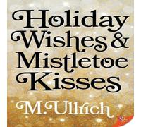 M. Ullrich Holiday Wishes & Mistletoe Kisses Paperback Book M. Ullrich Multicolor