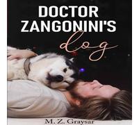M.Z. Graysar Doctor Zangonini's Dog Paperback Book M.Z. Graysar Multicolor