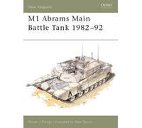 [( M1 Abrams Main Battle Tank, 1982-92 )] [by: Steven J. Zaloga] [Jan-1993]