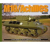 M10 Tank Destroyer: The Development and Deployment of the U.S. Army's Light Tank Destroyer (The Military Machine)