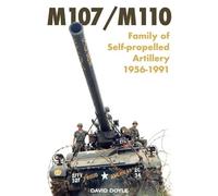 M107/M110: Family of Self-propelled Artillery 1956 -1991