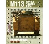 M113 Armed Personnel Vehicle (Fighting Forces on Land)