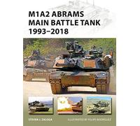 M1A2 Abrams Main Battle Tank 1993-2018: (New Vanguard)
