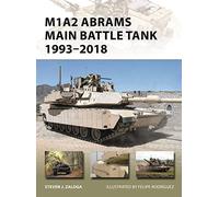 M1A2 Abrams Main Battle Tank 1993-2018: (New Vanguard)