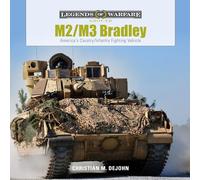 M2/M3 Bradley: America's Cavalry/Infantry Fighting Vehicle (Legends of Warfare: Ground): 7