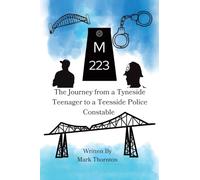 M223: The Journey from a Tyneside Teenager to a Teesside Police Constable