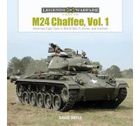 M24 Chaffee, Vol. 1: American Light Tank in World War II, Korea, and Vietnam (Legends of Warfare: Ground)