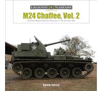 M24 Chaffee, Vol. 2: Chaffee-Based Vehicle Variants in the Korean War: 20 (Legends of Warfare: Ground, 20)