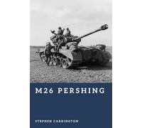 M26 Pershing: America's Late-War Heavy Tank (The World War II Library: Weapons)