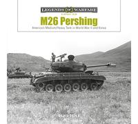 M26 Pershing: America's Medium/Heavy Tank in World War II and Korea: 32 (Legends of Warfare: Ground) (Legends of Warfare: Ground, 32)