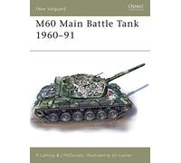 M60 Main Battle Tank 1960-91: No. 85 (New Vanguard)