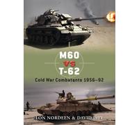 M60 vs T-62 : Cold War Combatants 1956-92