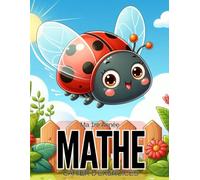 Ma 1re année Mathématiques Cahier D'exercices: Jeux & activités pour soutenir les compétences mathématiques 1re année, Exercices amusants d'addition et soustraction pour les enfants de 4 à 8 ans