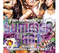 Ma$Amatixxx - 2014 Best Reggae Style Summer Shot Mixed By Masamatixxx From Racy Bullet [Japan CD] SCMD-85
