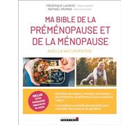 Ma bible de la préménopause et de la ménopause avec la naturopathie