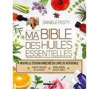 Ma bible des huiles essentielles: Edition enrichie du livre de référence